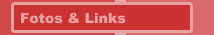 Fotos & Links